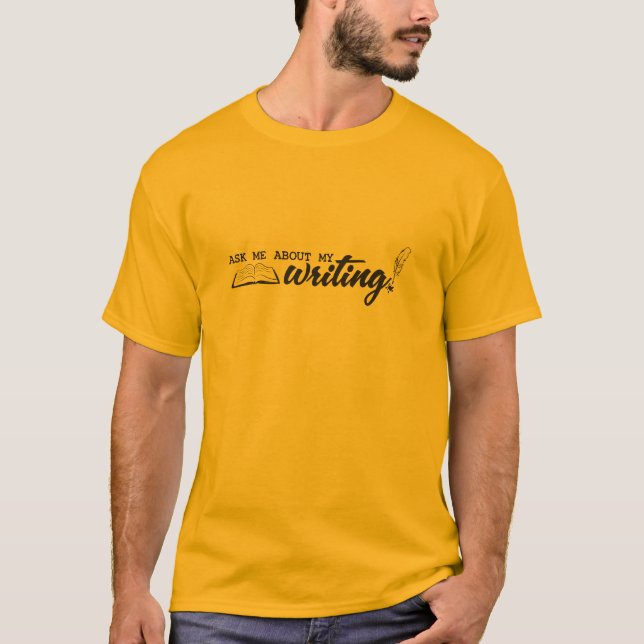 Camiseta ¡Pregúnteme acerca de mi escritura! (Anverso)