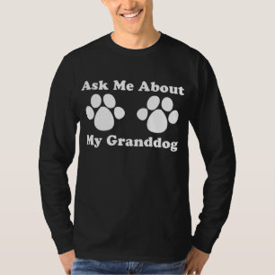 Camiseta Pregúnteme acerca de mi Granddog 2