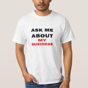 Camiseta Pregúnteme acerca de mi negocio