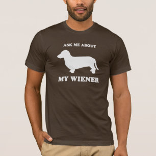 Camiseta Pregúnteme acerca de mi wiener2
