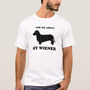 Camiseta Pregúnteme acerca de mi wiener2
