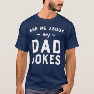 Camiseta Pregúnteme acerca de mis chistes del papá
