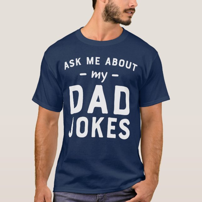 Camiseta Pregúnteme acerca de mis chistes del papá (Anverso)