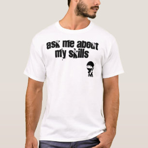 Camiseta Pregúnteme acerca de mis habilidades del ninja