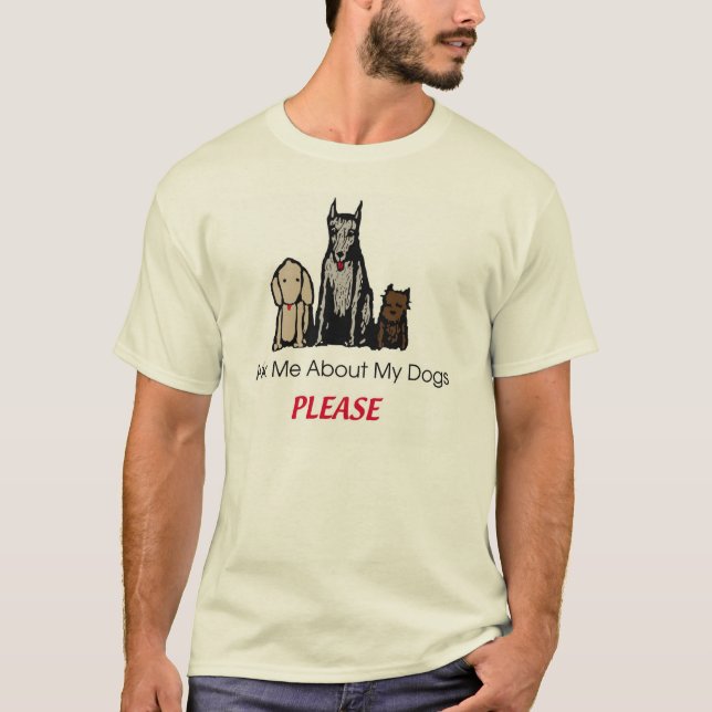 Camiseta Pregúnteme acerca de mis perros satisfacen la (Anverso)