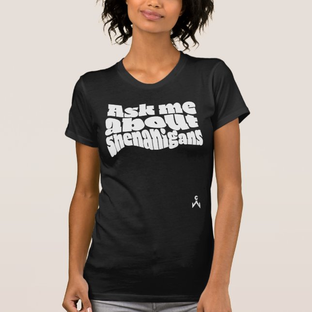 Camiseta Pregúnteme acerca de shenanigans (Anverso)