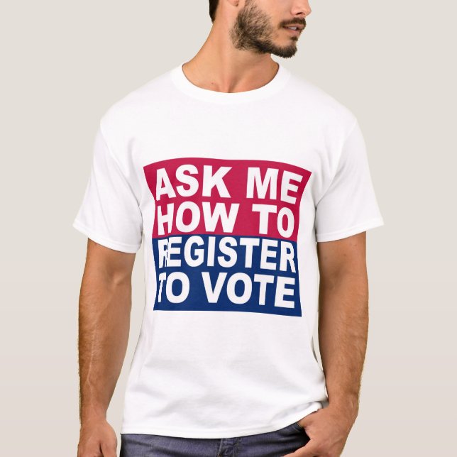 Camiseta Pregúnteme cómo registrarme para votar (Anverso)