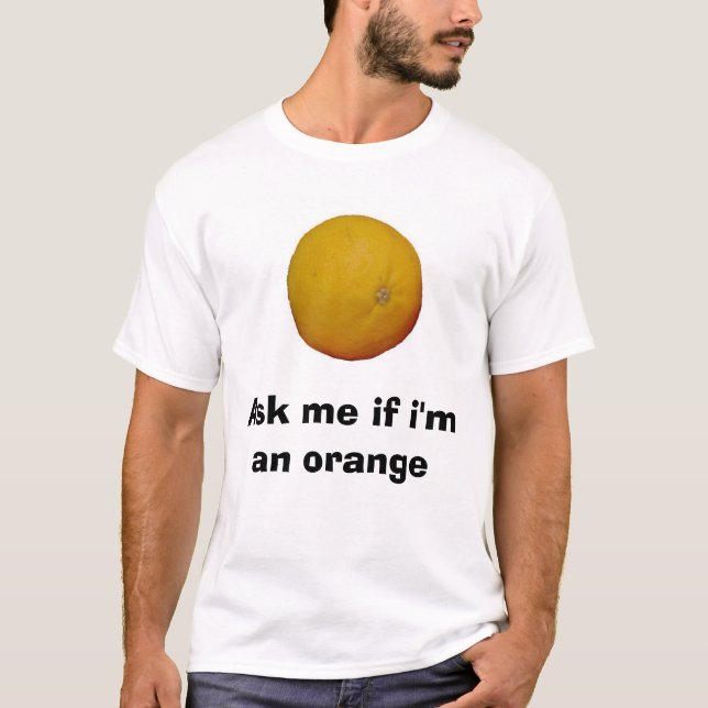Camiseta Pregúnteme si soy un naranja (Anverso)