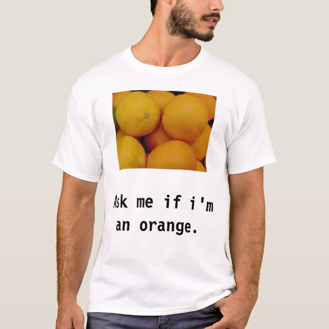 Camiseta Pregúnteme si soy un naranja (Anverso)