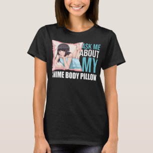 Camiseta Pregúntenle a Anime Body Pillow Funny Waifu Japan