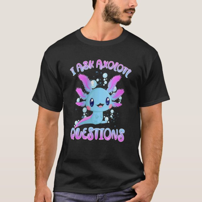 Camiseta Pregunto a Axolotl Preguntas Axolotl Plush Cute Ax (Anverso)