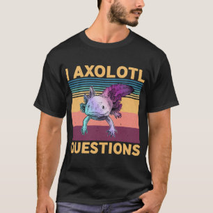 Camiseta Pregunto Axolotl Lindo