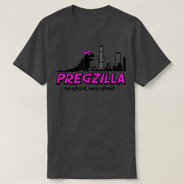 Camiseta Pregzilla Be Afraid, Very Afraid Cute Pregnancy Mo (Diseño del anverso)