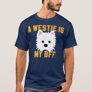 Camiseta Prenda satelitalA Westie es mi regalo de BFFFunny