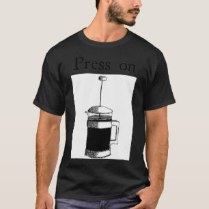 Camiseta Prensa Sobre El Café De Prensa Francés Espresso