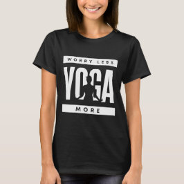 Camiseta Preocupa Menos Yoga Más