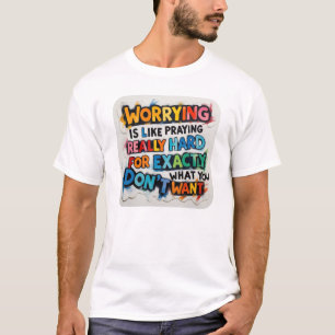 Camiseta Preocuparse es rezar muy fuerte no te preocupes pr