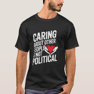 Camiseta Preocuparse por otras personas no es políticamente