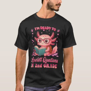 Camiseta Preparado Para 2º Grado Axolotl Primer Día De Dive