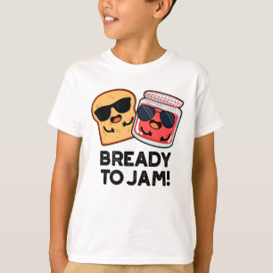 Camiseta Preparado Para Atascar El Divertido Pan Jam Pun
