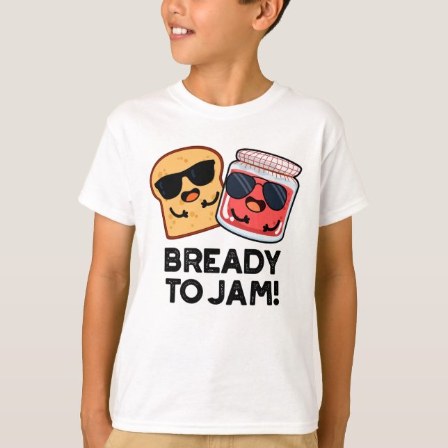 Camiseta Preparado Para Atascar El Divertido Pan Jam Pun (Anverso)