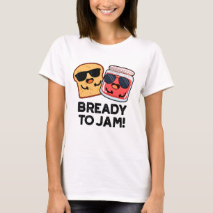 Camiseta Preparado Para Atascar El Divertido Pan Jam Pun