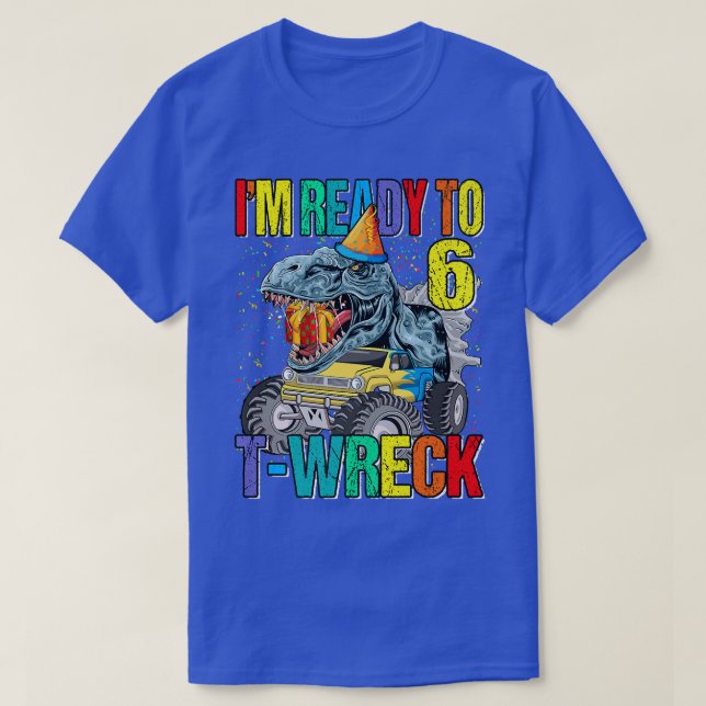 Camiseta Preparado para T-Wreck 6 Camión Monstruo Dinosauri (Diseño del anverso)