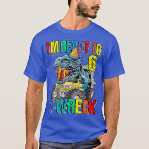 Camiseta Preparado para T-Wreck 6 Camión Monstruo Dinosauri