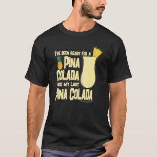 Camiseta Preparado para una piña colada para bebedores de p