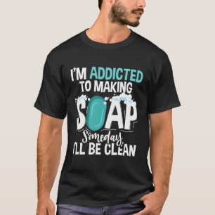 Camiseta Preparando jabón Algún Día Seré Limpio Mamáes De J