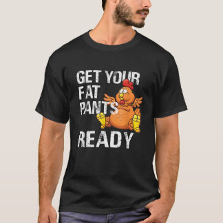 Camiseta Preparar tus pantalones de grasa para adultos negr