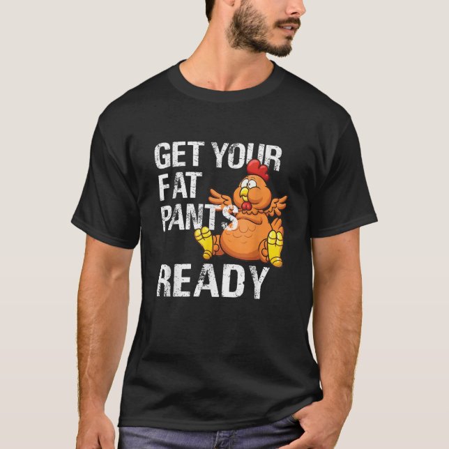 Camiseta Preparar tus pantalones de grasa para adultos negr (Anverso)