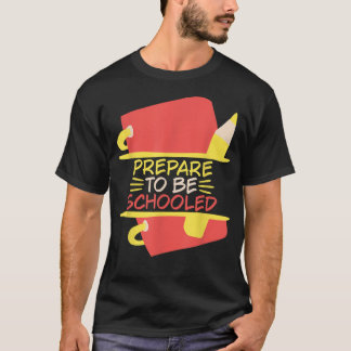 Camiseta Prepararse para ser escolarizado Escuela de Enseña
