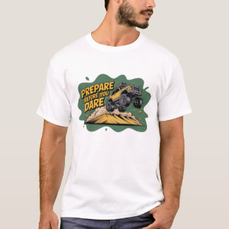 Camiseta Prepárate Antes De Atreverte a Saltar con un SUV C