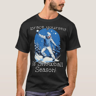 Camiseta Prepárate, hermano, es temporada de bola de nieve