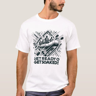 Camiseta ¡Prepárate para empaparse! Refter de Rafting White
