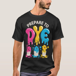 Camiseta Prepárate para morir Humor divertido de tinte de h