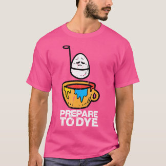 Camiseta Prepárate para teñir caza de huevos de Pascua para
