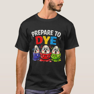 Camiseta Prepárate para teñir divertido kit de teñido de hu