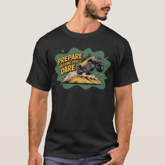Camiseta Prepare Before You Dare -Off-Road Survival Cartoon