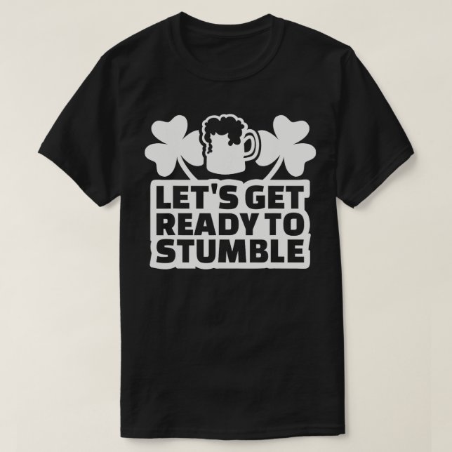 Camiseta Preparémonos para tropezar con el día de St Patric (Diseño del anverso)