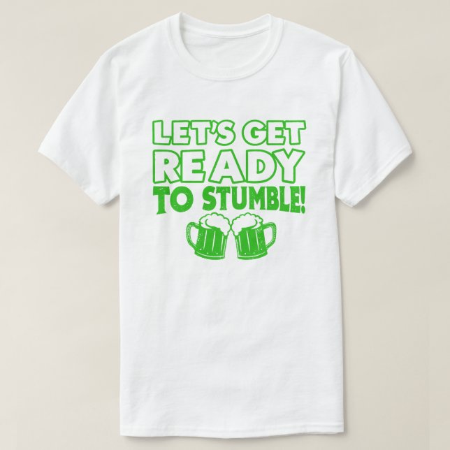 Camiseta Preparémonos para tropezar el gracioso Día de San  (Diseño del anverso)