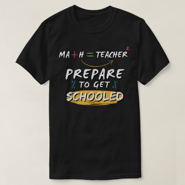 Camiseta Prepárense para ser profesores de matemáticas esco (Diseño del anverso)
