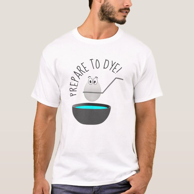 Camiseta Prepárese para teñir la novedad divertida del (Anverso)