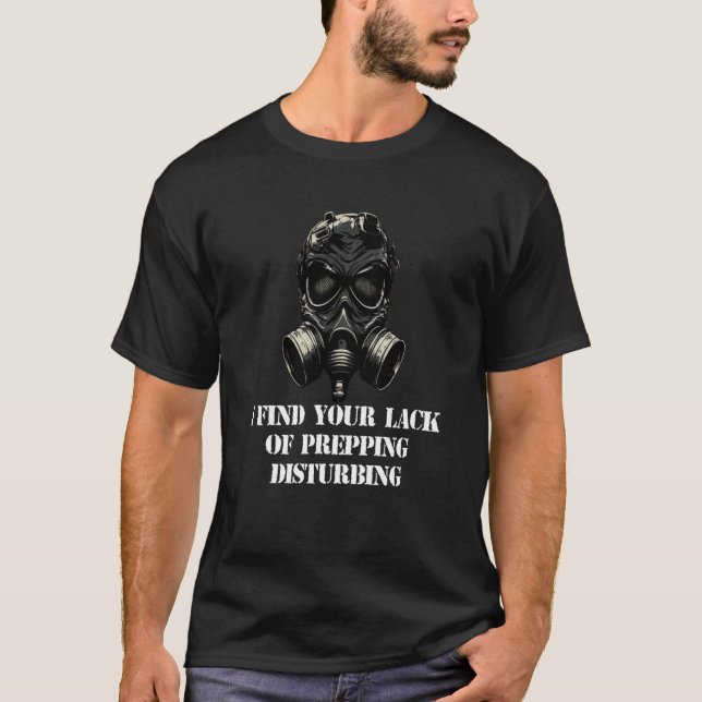 Camiseta Prepper Disturbing Survivalist Quote (Anverso)