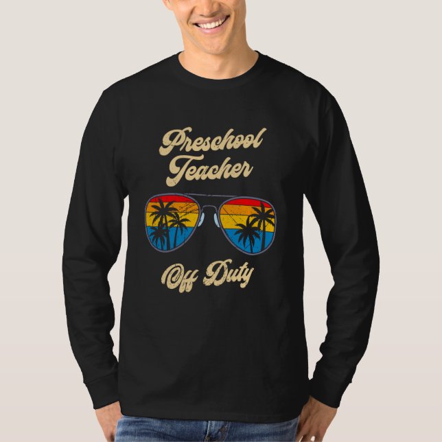 Camiseta Preschool kindergarten educator off duty teacher   (Anverso)