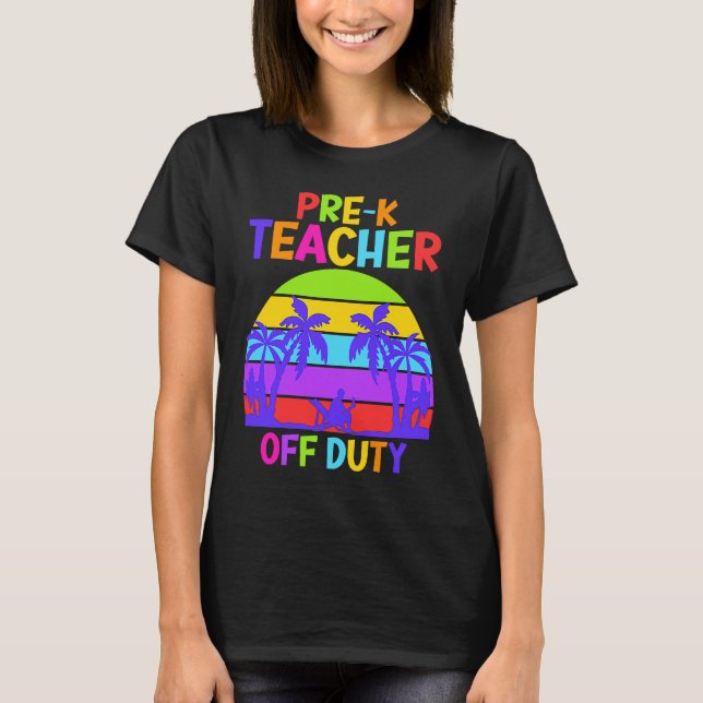 Camiseta Preschool Kindergarten Teacher off duty teacher (Anverso)