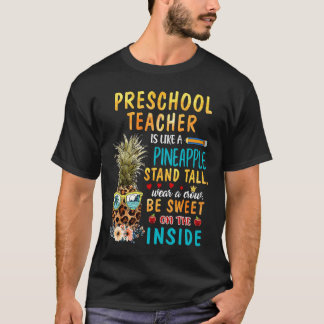 Camiseta Preschool Teacher Is Like A Pineapple Stand Tail W