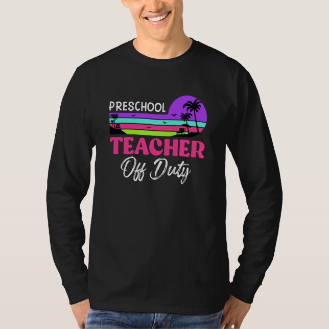 Camiseta Preschool teacher off school vacation duty teacher (Anverso)