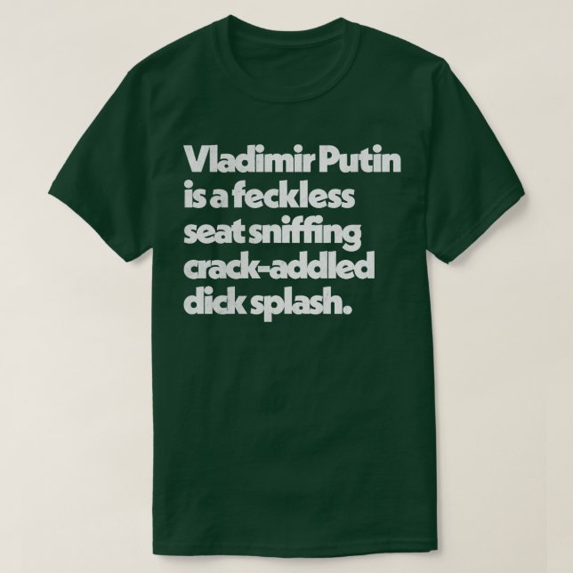 Camiseta Presentación de Vladimir Putin Insulta Diseño de C (Diseño del anverso)